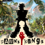 Of Pawns & Kings