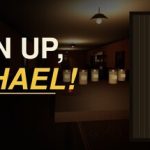 OPEN UP, MICHAEL!