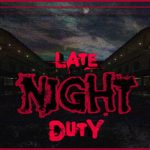 Late Night Duty