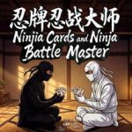 Ninja Cards and Ninja Battle Master