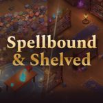 Spellbound & Shelved