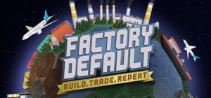 Factory Default: Build, Trade, Repeat logo