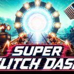 Super Glitch Dash