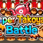 Super Takoyaki Battle
