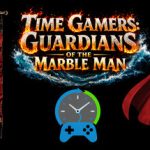 Time Gamers: Guardians of the Marble Man