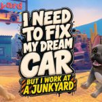 I Need to Fix My Dream Car (But I Work at a Junkyard)