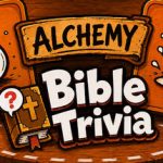 Bible Trivia – Alchemy