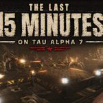 The Last 15 Minutes on Tau Alpha 7