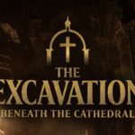 The Excavation: Beneath The Cathedral