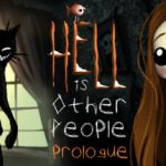 Hell Is Other People: Prologue