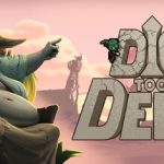 Dig Too Deep