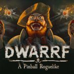 DWARRF: A Pinball Roguelike